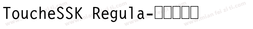 ToucheSSK Regula字体转换